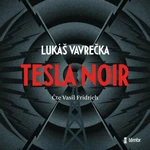 Tesla Noir - Lukáš Vavrečka, Vasil Fridrich - audiokniha