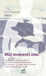 Můj mravenčí otec - Sie Kchaj-tche