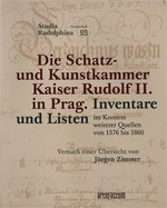 Die Schatz- und Kunstkammer Kaiser Rudolf II. in Prag - Lubomír Konečný, Jan Kahuda, Beket Bukovinská