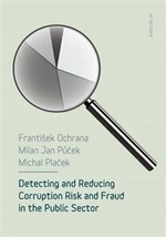 Detecting and reducing corruption risk and fraud in the public sector (Defekt) - František Ochrana, Michal Plaček, Milan Jan Půček