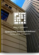 Sjednocená teorie architektury - Martin Horáček, Nikos A. Salingaros