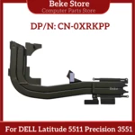 Beke New Original For DELL Latitude 5511 Precision 3551 Laptop Radiator Copper Tube Heatsink 0XRKPP XRKPP CN-0XRKPP Fast Ship