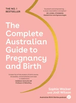 The Complete Australian Guide to Pregnancy and Birth