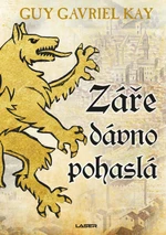 Záře dávno pohaslá - Guy Gavriel Kay - e-kniha