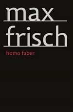 Homo Faber - Max Frisch