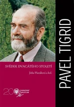 Pavel Tigrid. Svědek dvacátého století - Jitka Hanáková