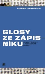 Glosy ze zápisníku - Bedřich W. Loewenstein