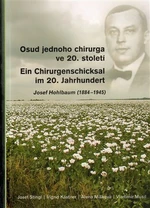 Osud jednoho chirurga ve 20. století - Josef Stingl, Alena Míšková, Ingrid Kästner, Vladimír Musil