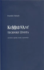 Kombinované techniky života - František Valouch