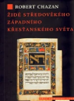 Židé středověkého západního křesťanského světa 1000–1500 - Robert Chazan