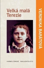 Velká malá Terezie - Veronika Barátová