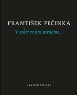 V sobě se jen ztrácím… - František Pečinka