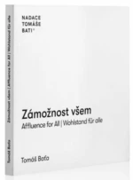 Zámožnost všem / Affluence for All / Wahlstand für alle - Tomáš Baťa