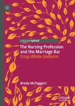 The Nursing Profession and the Marriage Bar