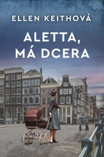 Aletta, má dcera - Ellen Keithová