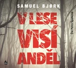 V lese visí anděl - Samuel Bjork - audiokniha