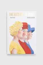 Kniha Hardie Grant Books (UK) The Hats of the Queen, Thomas Pernette