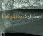 Clifford Ross: Sightlines - David Lubin, Jessica May, Alexander Nemerov