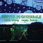 Neil Young & Crazy Horse – Return To Greendale (Live) CD