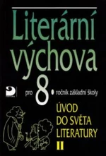 Literární výchova 8.r. Úvod do světa literatury II.