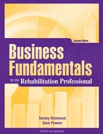Business Fundamentals for the Rehabilitation Professional, Second Edition