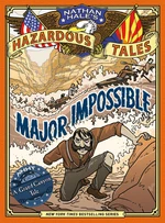 Major Impossible (Nathan Hale's Hazardous Tales #9)