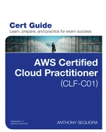 AWS Certified Cloud Practitioner (CLF-C01) Cert Guide