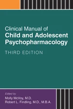 Clinical Manual of Child and Adolescent Psychopharmacology