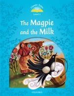 The Magpie and the Milk (Classic Tales Level 1)