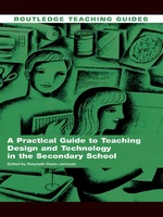 A Practical Guide to Teaching Design and Technology in the Secondary School