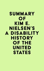 Summary of Kim E. Nielsen's A Disability History of the United States