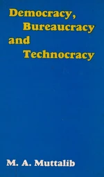 Democracy, Bureaucracy and Technocracy
