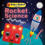 Baby Robot Explains... Rocket Science