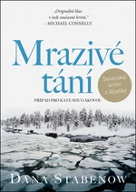 Mrazivé tání - Dana Stabenow - e-kniha