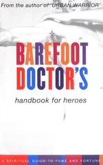 Barefoot Doctor's Handbook for Heroes