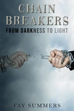 Chain Breakers â From Darkness to Light