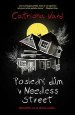 Poslední dům v Needless Street - Catriona Ward