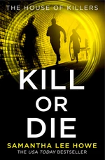 Kill or Die (The House of Killers, Book 2)