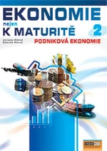 Ekonomie nejen k maturitě 2 - Ekonomika podniku