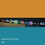 Oswald Schneider – Wald Schneid