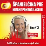 Španielčina pre mierne pokročilých B1 - časť 2 - Tomáš Dvořáček - audiokniha