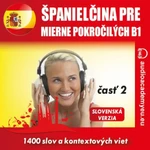 Španielčina pre mierne pokročilých B1 - časť 2 - Tomáš Dvořáček - audiokniha