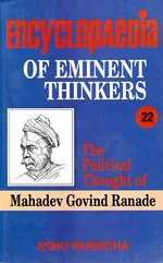 Encyclopaedia of Eminent Thinkers Volume-22 (The Political Thought of Mahadev Govind Ranade)