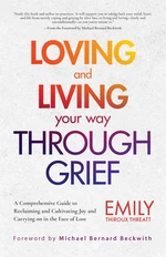 Loving and Living Your Way Through Grief