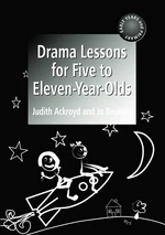 Drama Lessons for Five to Eleven Year-Olds