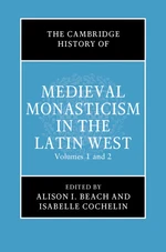 The Cambridge History of Medieval Monasticism in the Latin West