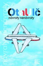 Návraty nenávraty - Ota Ulč