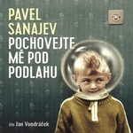 Pochovejte mě pod podlahu - Pavel Vladimirovič Sanajev - audiokniha