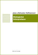 Dialogické interpretace - Jana Hoffmannová, Bohuslav Hoffmann - e-kniha