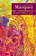 Kronika ohlášené smrti - Gabriel García Márquez